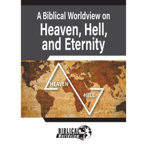 A Biblical Worldview on Heaven, Hell, and Eternity -- Andrew Wommack - Picture 1 of 1